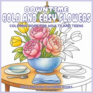 Cover of Downtime Bold and Easy Flowers