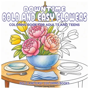 Cover of Downtime Bold and Easy Flowers