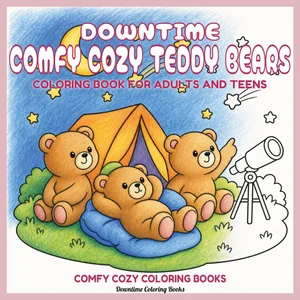 Cover of Downtime Comfy Cozy Teddy Bears