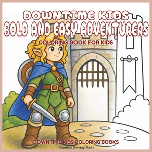 Cover of Downtime Kids Bold and Easy Adventurers