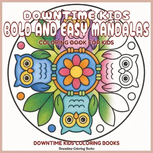 Cover of Downtime Kids Bold and Easy Mandalas