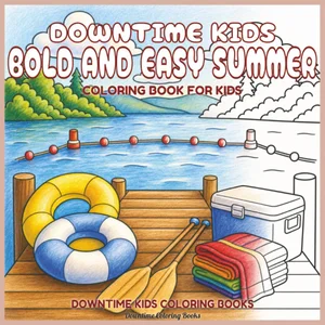 Cover of Downtime Kids Bold and Easy Summer
