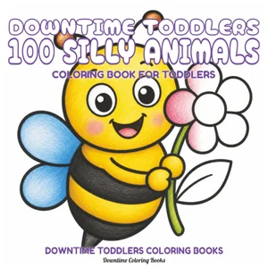 Cover of Downtime Toddlers 100 Silly Animals
